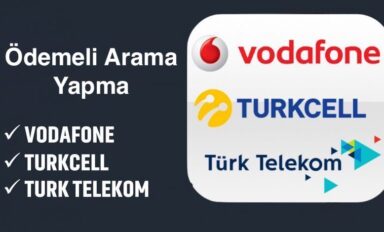 Ödemeli Arama Kodu: Turkcell, Vodafone ve Türk Telekom