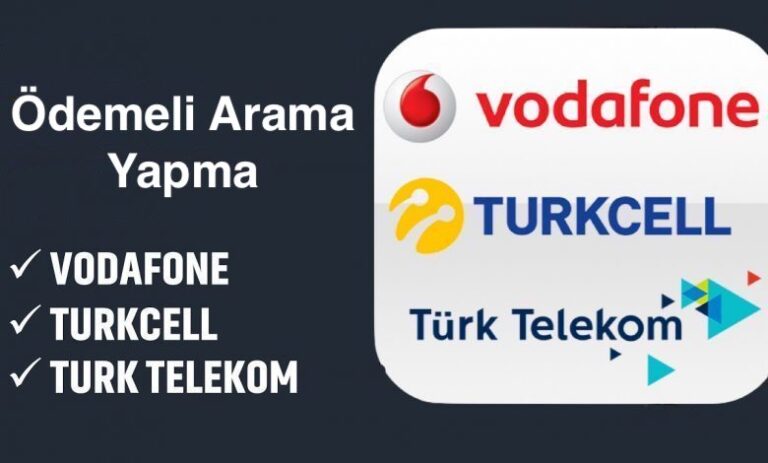 Ödemeli Arama Kodu: Turkcell, Vodafone ve Türk Telekom