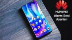 Huawei Alarm Sesi Değiştirme ve Titreşim Kapatma