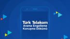Türk Telekom Arama Engelleme ve Geçmiş Konuşma Dökümü Alma