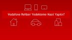 Vodafone Rehber Yedekleme: Rehber Hizmeti Açma ve Kapatma