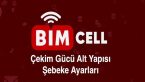 Bimcell Çekim Gücü ve Şebeke Ayarları