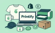 Printify Nedir? Nasıl Kullanılır? Printify Güvenilir mi?