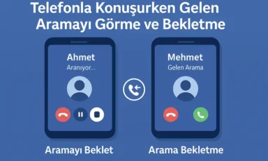 Telefonla Konuşurken Gelen Aramayı Görme ve Bekletme Ayarları