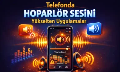 Telefonda Hoparlör Sesini Yükselten 20 Uygulama 2026