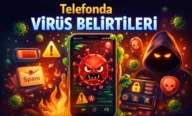 Telefonda Virüs Belirtileri ve Sürekli Reklam Çıkması