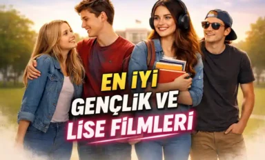 En İyi Gençlik ve Lise Temalı 30 Film 2026