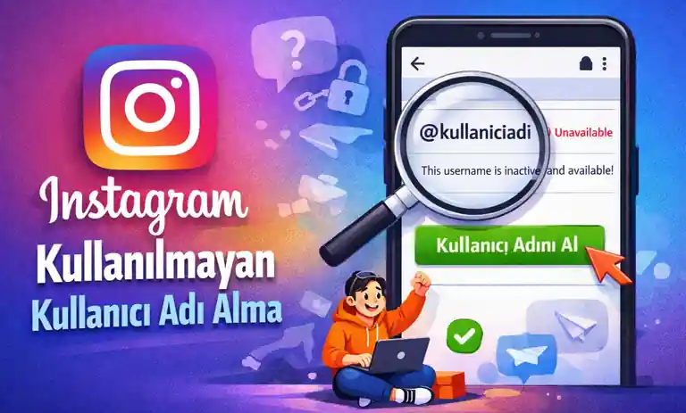 Instagram Kullanılmayan Kullanıcı Adı Alma Yöntemleri 2026