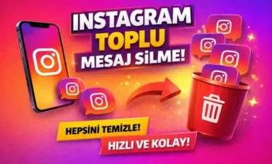 Instagram Toplu Mesaj Silme Çözümleri ve Uygulamaları 2026