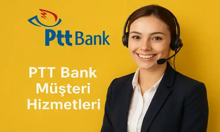 PTT Bank Müşteri Hizmetlerine Direk Bağlanma Yöntemleri 2026