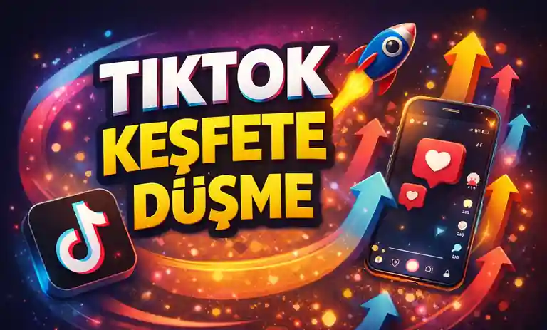 TikTok Keşfete Düşme Saatleri, Hilesi ve Etiketleri 2026