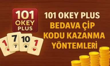101 Okey Plus Bedava ÇİP Kodu Kazanma Yöntemleri 2026