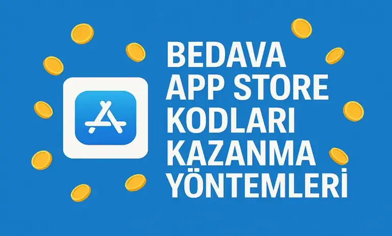 Bedava App Store Kodları Kazanma Yöntemleri 2026