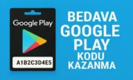 Bedava Google Play Kodu Kazanma Yöntemleri 2026