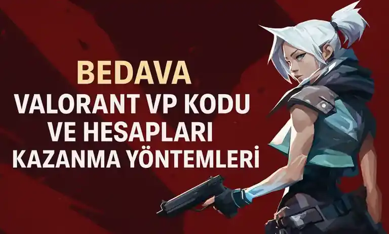 Bedava Valorant VP Kodu ve Hesapları Kazanma Yöntemleri 2026