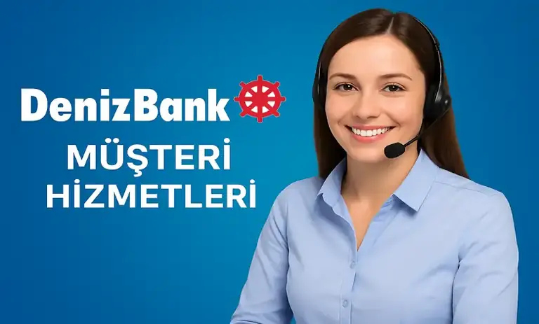 DenizBank Müşteri Hizmetlerine Direk Bağlanma Yöntemleri 2026