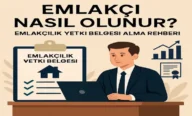 Emlakçı Nasıl Olunur? Emlakçılık Yetki Belgesi Alma 2026