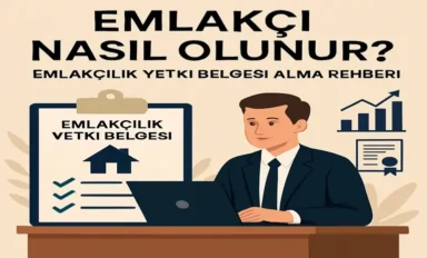 Emlakçı Nasıl Olunur? Emlakçılık Yetki Belgesi Alma 2026