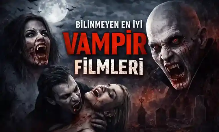 Bilinmeyen En İyi Vampir Filmleri 2026