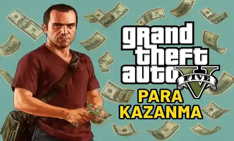 GTA 5'te Nasıl Para Kazanılır? En Etkili Yöntemler 2026