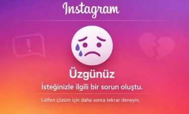 Instagram Üzgünüz İsteğinizle İlgili Bir Sorun Oluştu Çözümü