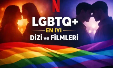 Netflix LGBTQ+ Temalı En İyi 15 Dizi ve Filmi 2026
