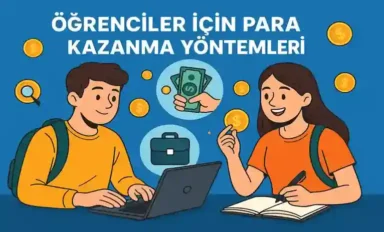 Öğrenciler için Para Kazanma Yolları 2026