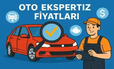 Şehirler ve Firmalara Göre Oto Ekspertiz Fiyatları 2026