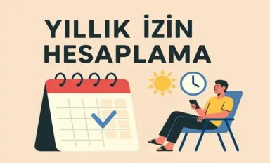Yıllık İzin Gün Hakkı ve Ücreti Hesaplama 2026