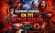 İzlemeniz Gereken En İyi 30 Netflix Dizisi 2026