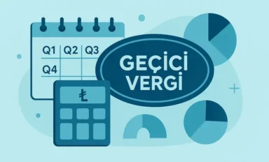 Geçici Vergi Nedir? Ne Zaman Ödenir? Geçici Vergi Dönemleri