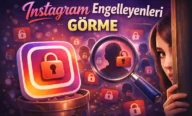 Instagram Engelleyenleri Görme Yöntemleri 2026