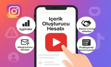 Instagram İçerik Oluşturucu Hesabı Avantajları Nelerdir?