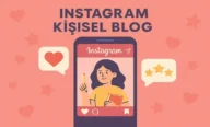 Instagram Kişisel Blog Olunca Ne Oluyor? Avantajları Nelerdir?