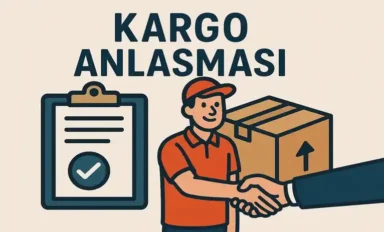 Kargo Anlaşması Nedir? Önemi ve Kargo Anlaşması Nasıl Yapılır?