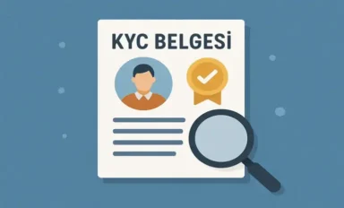 KYC Belgesi ve Süreci Nedir? KYC Başvurusu ve Doğrulaması 2026