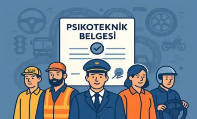 Psikoteknik Belgesi Nedir? Nasıl Alınır? Kimler Almalıdır?