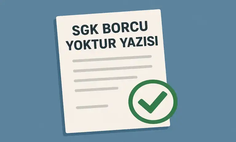 SGK Borcu Yoktur Yazısı Nasıl Alınır? Kaç Gün Geçerlidir?
