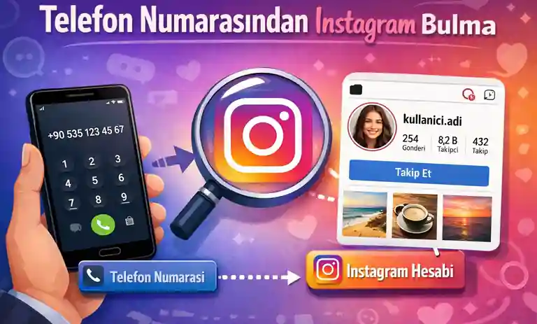 Telefon Numarasından Instagram Bulma Yöntemleri 2026