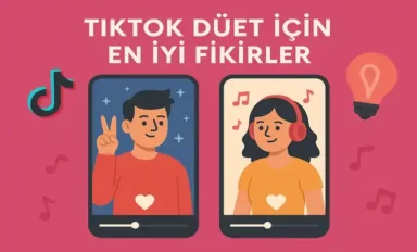 TikTok Düet Nasıl Yapılır? TikTok Düet için En İyi Fikirler