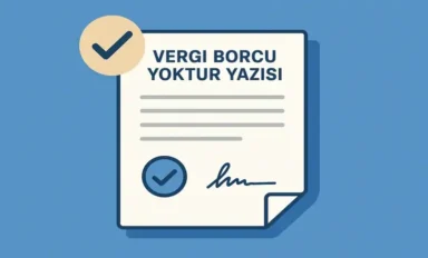 Vergi Borcu Yoktur Yazısı Nereden Alınır? Kaç Gün Geçerlidir?